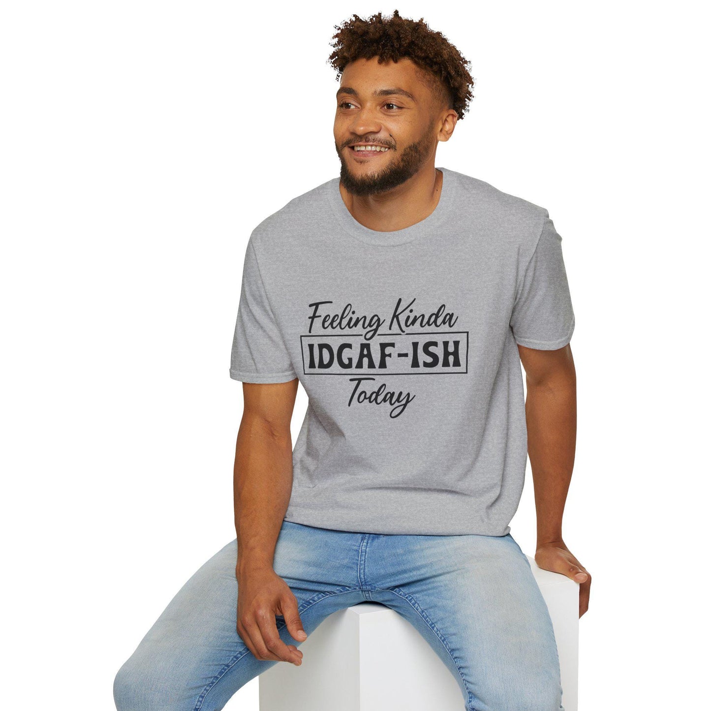Feeling Kinda IDGAF-ISH Today Unisex Soft Style T-Shirt, Casual Wear, Gift for Friends, Everyday Humor Tee, Relaxed Fit Top