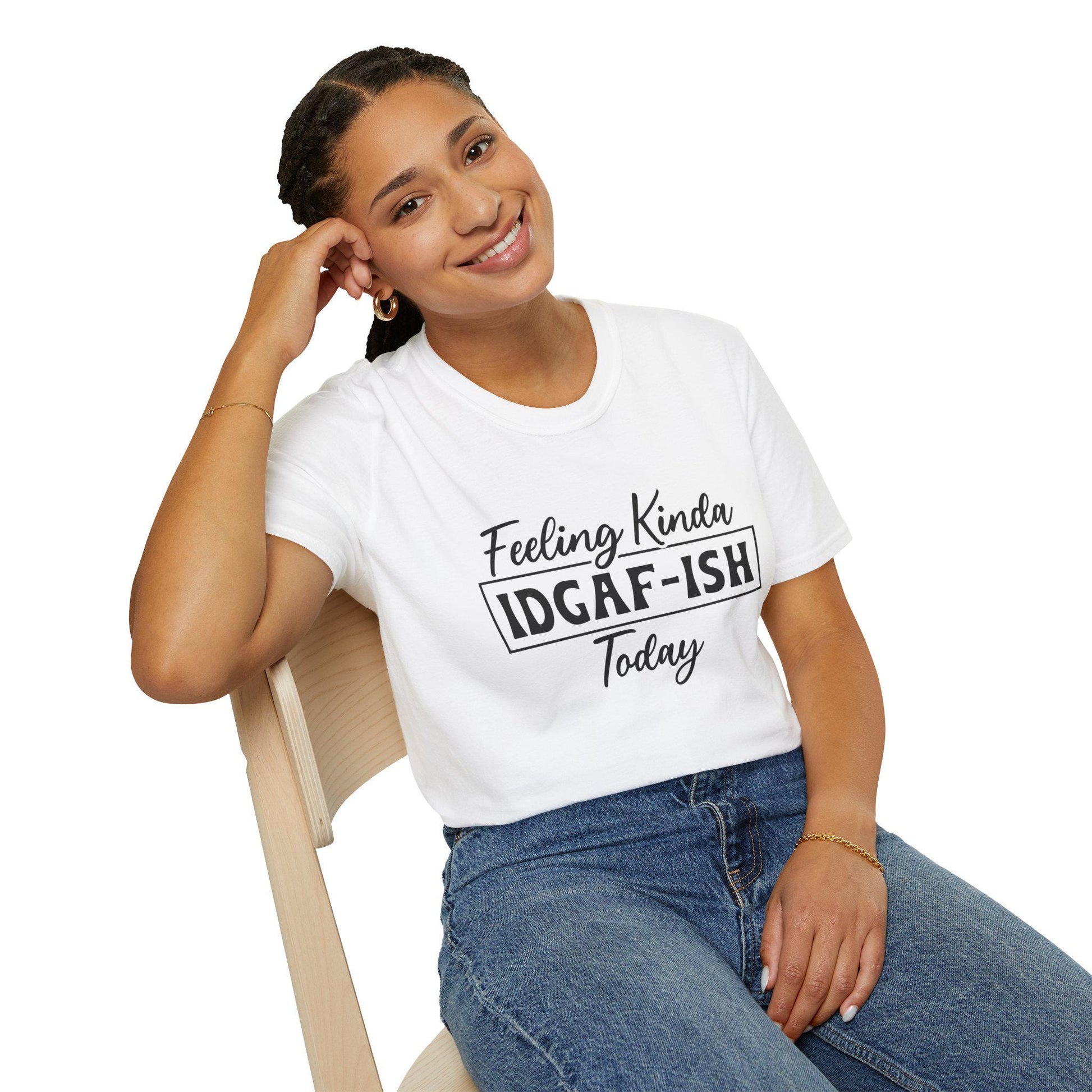 Feeling Kinda IDGAF-ISH Today Unisex Soft Style T-Shirt, Casual Wear, Gift for Friends, Everyday Humor Tee, Relaxed Fit Top