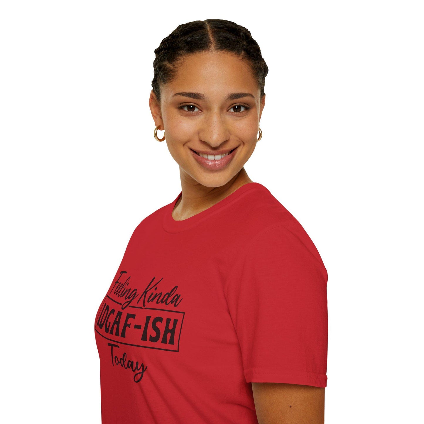 Feeling Kinda IDGAF-ISH Today Unisex Soft Style T-Shirt, Casual Wear, Gift for Friends, Everyday Humor Tee, Relaxed Fit Top